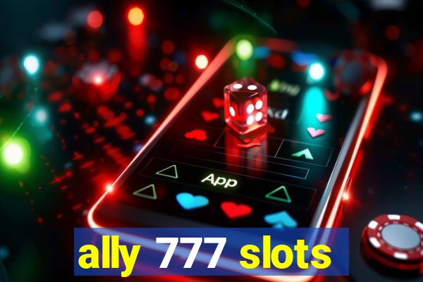 ally 777 slots